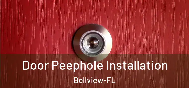 Door Peephole Installation Bellview-FL